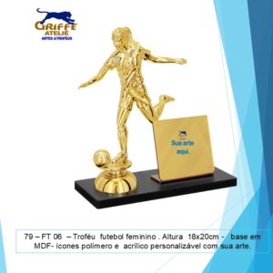 Troféu p/ futebol feminino .